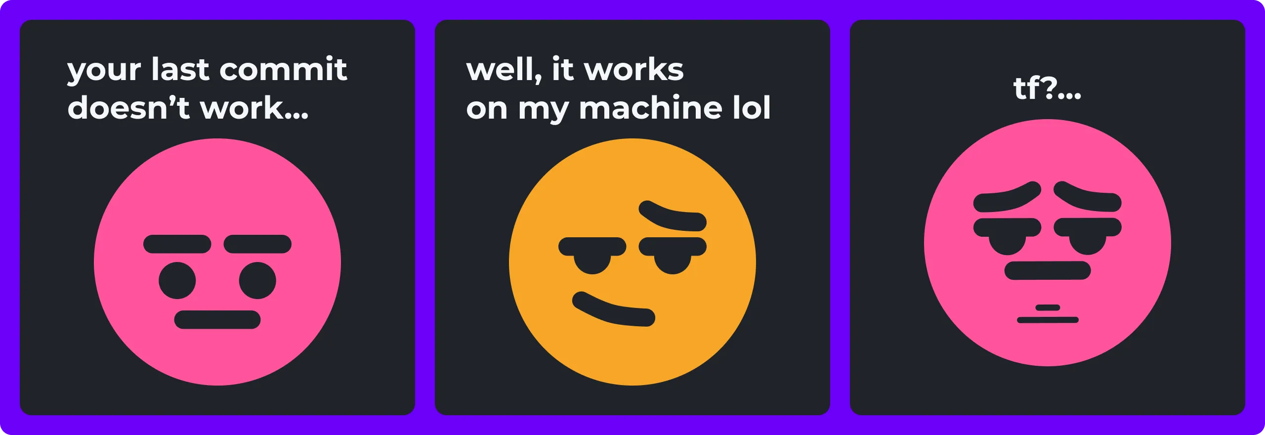 It works on my machine